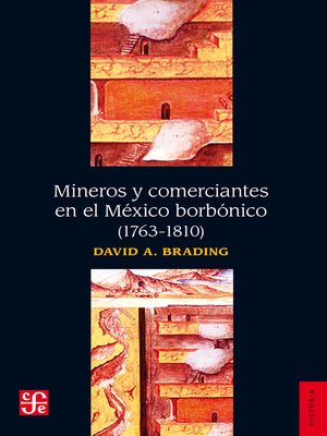 cover image of Mineros y comerciantes en el México borbónico (1763-1810)